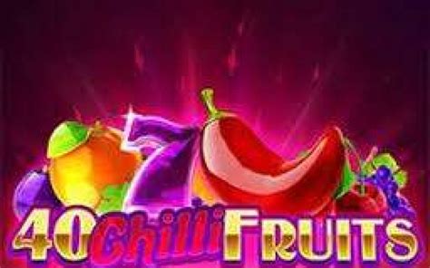  40 Chilli Fruits Flaming Edition uyasi